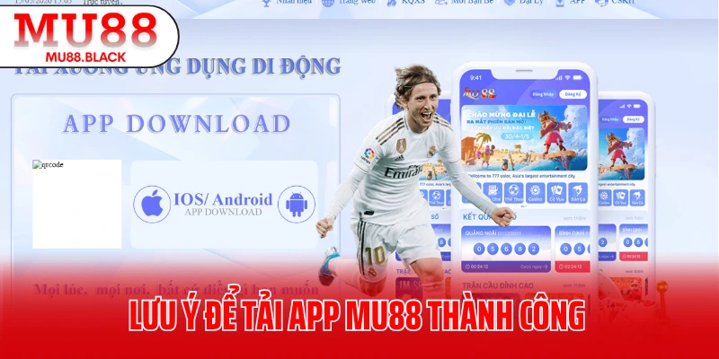 Lưu ý để tải app MU88 thành công